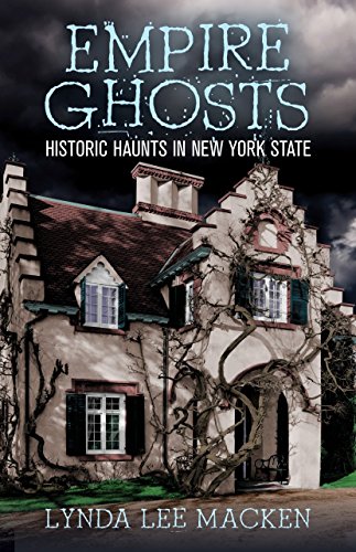 Stock image for Empire Ghosts: Historic Haunts in New York State for sale by HPB-Emerald