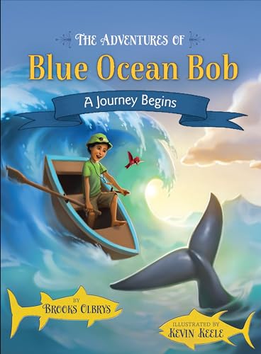 Stock image for The Adventures of Blue Ocean Bob : A Journey Begins for sale by Better World Books