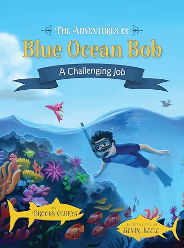 Stock image for The Adventures of Blue Ocean Bob: A Challenging Job for sale by SecondSale