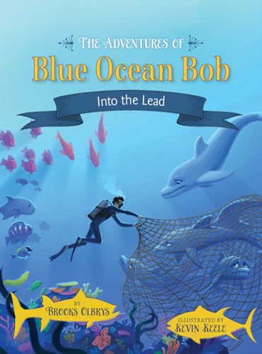 Stock image for The Adventures of Blue Ocean Bob: Into the Lead for sale by ThriftBooks-Dallas