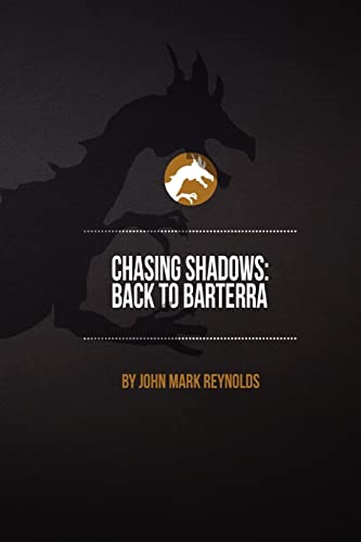 Stock image for Chasing Shadows: Back to Barterra for sale by Bookmarc's