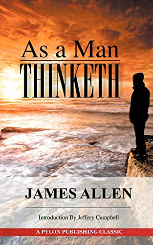 9780982967669: As A Man Thinketh: A Guide to Unlocking the Power of Your Mind