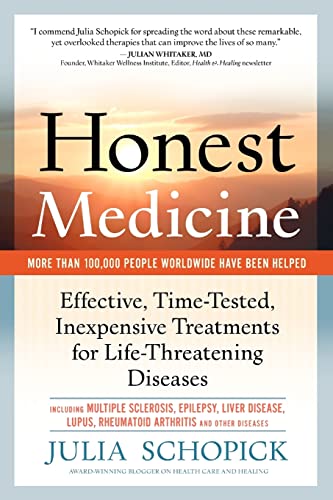 Honest Medicine: Effective, Time-Tested, Inexpensive Treatments for Life-Threatening Diseases