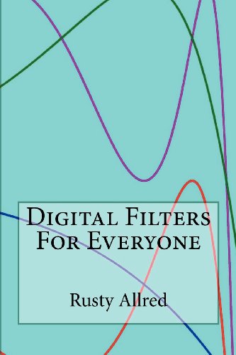 9780982972908: Digital Filters for Everyone
