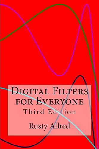9780982972922: Digital Filters for Everyone: Third Edition