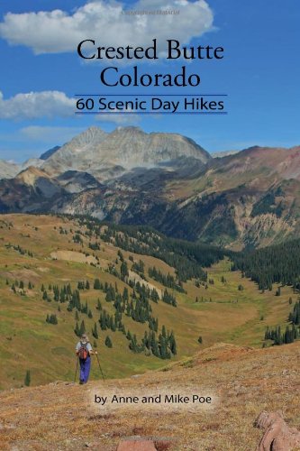 Stock image for Crested Butte Colorado: 60 Scenic Day Hikes Last Supply of 1st Edition Books for sale by Goodwill of Colorado
