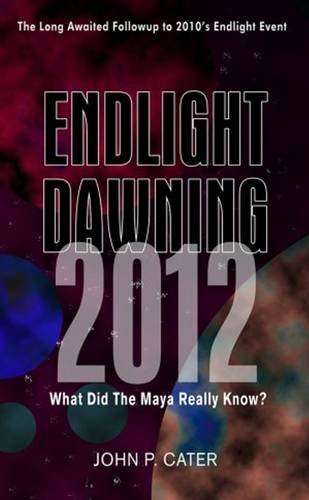 Stock image for Endlight Dawning 2012 The Maya Knew for sale by TextbookRush