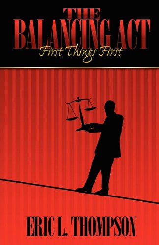 Beispielbild fr The Balancing ACT - First Things First zum Verkauf von ThriftBooks-Dallas