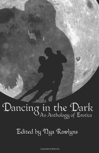 9780982979174: Dancing in the Dark: An Anthology of Erotica: 2