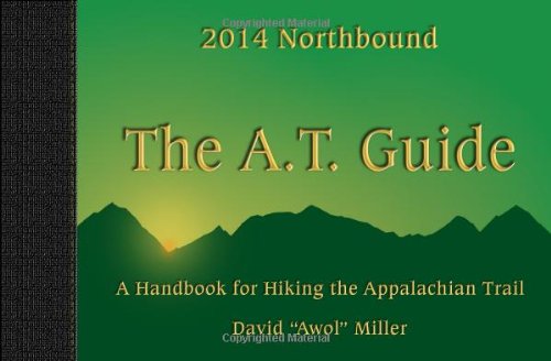 Imagen de archivo de The A. T. Guide 2014 Northbound : A Handbook for Hiking the Appalachian Trail a la venta por Better World Books