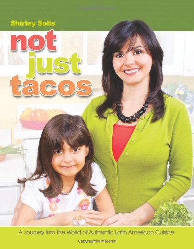 Beispielbild fr Not Just Tacos A Journey Into the World of Authentic Latin American Cuisine zum Verkauf von Goodwill of Colorado