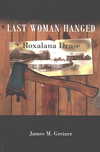 9780982985304: Last Woman Hanged: Roxalana Druse