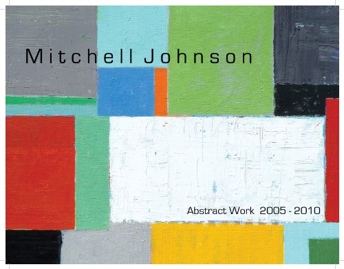 Mitchell Johnson Abstract Work 2005-2010 (9780982987414) by Mitchell Johnson