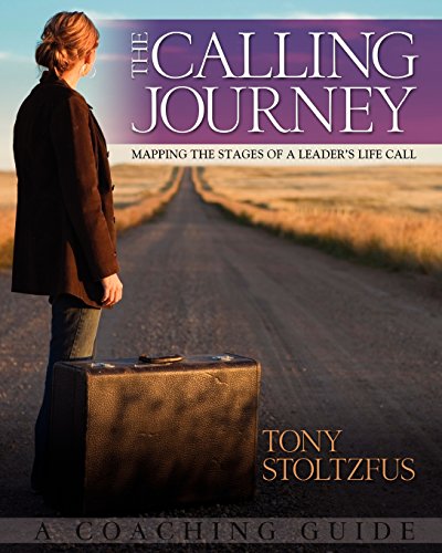 Stock image for The Calling Journey: Mapping the Stages of a Leader's Life Call - A Coaching Guide for sale by Giant Giant