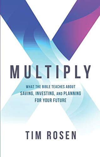 Imagen de archivo de Multiply: What the Bible Teaches About Saving, Investing, and Planning for Your Future a la venta por Read&Dream