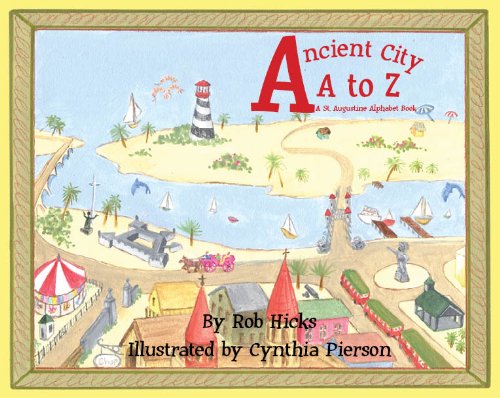 Beispielbild fr Ancient City a to Z : A St. Augustine Alphabet Book zum Verkauf von Better World Books