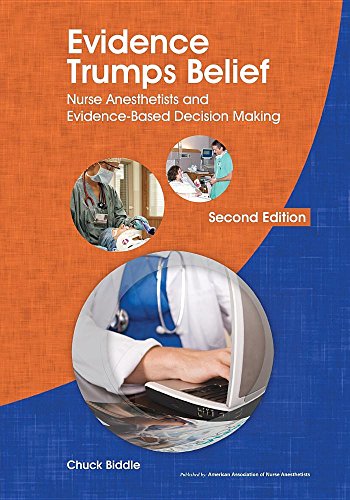 Imagen de archivo de Evidence Trumps Belief: Nurse Anesthetists and Evidence-Based Decision Making a la venta por BooksRun