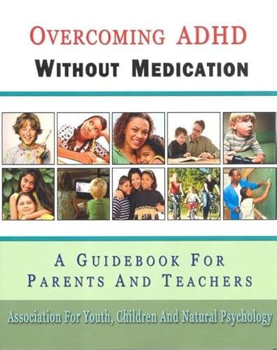 Imagen de archivo de Overcoming ADHD Without Medication : A Guidebook for Parents and Teachers a la venta por Better World Books