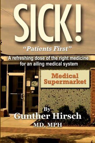 Imagen de archivo de Sick!: "Patients First!" a la venta por Bookplate