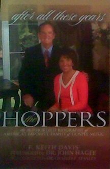 Imagen de archivo de After All These Years, The Hoppers: The Authorized Biography of Americas Favorite Family of Gospel Music a la venta por New Legacy Books