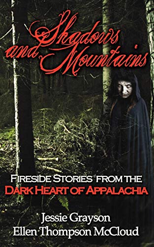 Beispielbild fr Shadows and Mountains: Fireside Stories from the Dark Heart of Appalachia zum Verkauf von ThriftBooks-Dallas
