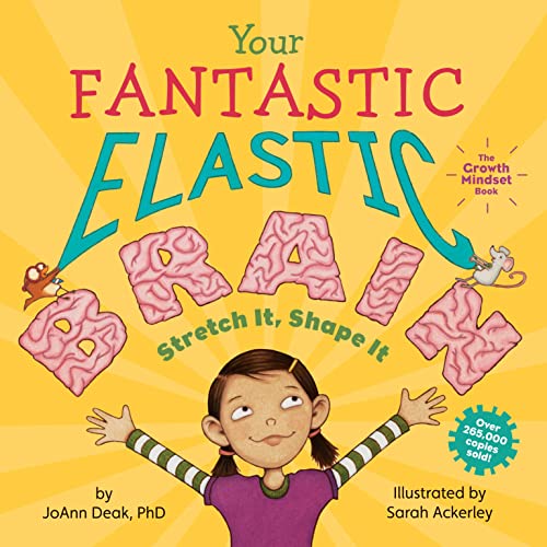 

Your Fantastic Elastic Brain: A Growth Mindset Book for Kids to Stretch and Shape Their Brains [signed]