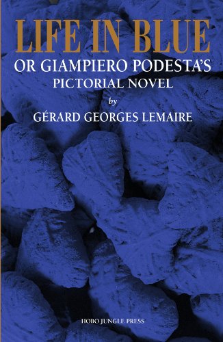 Life in blue: or Giampiero Podesta's pictorial novel (9780982994535) by Gerard-Georges Lemaire; Giampiero Podesta