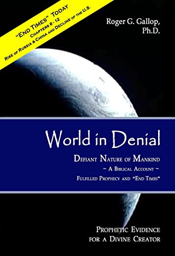 Beispielbild fr World in Denial - Defiant Nature of Mankind: (Prophetic Evidence for a Divine Creator - A Biblical Account) zum Verkauf von Lucky's Textbooks