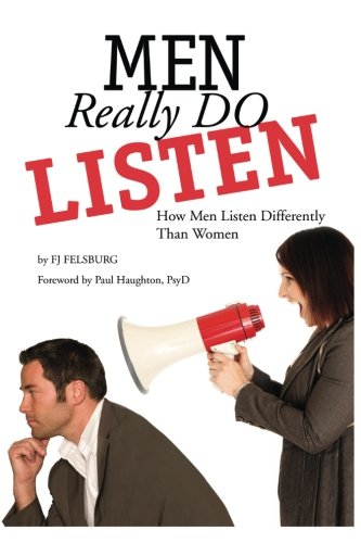 Imagen de archivo de Men Really DO Listen : How Men Listen Differently Than Women a la venta por Better World Books