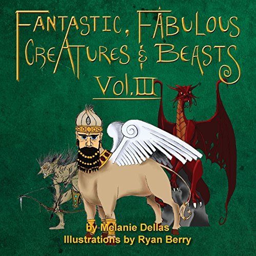 Imagen de archivo de Fantastic, Fabulous Creatures & Beasts, Vol. III a la venta por Lucky's Textbooks