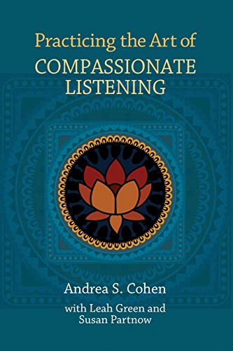 9780983018605: Practicing the Art of Compassionate Listening