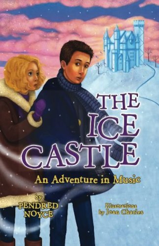 Stock image for The Ice Castle : An Adventure in Music for sale by Better World Books