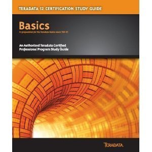 Beispielbild fr Teradata 12 Certification Study Guide : Basics zum Verkauf von ThriftBooks-Dallas