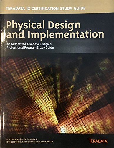 Beispielbild fr Teradata 12 Certification Study Guide - Physical Design and Implementation zum Verkauf von ThriftBooks-Dallas