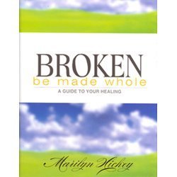 Stock image for Broken Be Whole : A Guide to Your Healing: for sale by ThriftBooks-Dallas