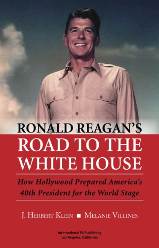 Beispielbild fr Ronald Reagan's Road to the White House: How Hollywood Prepared America's 40th President for the World Stage zum Verkauf von Ergodebooks