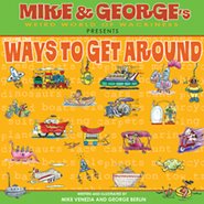 Ways To Get Around (Mike & George's Weird World of Wackiness, Volume 1) (9780983028406) by Mike Venezia