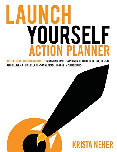 Imagen de archivo de Launch Yourself Action Planner: The Official Companion Guide to Launch Yourself: a Proven Method to Define, Design, and Deliver a Powerful Personal Brand That G a la venta por Half Price Books Inc.