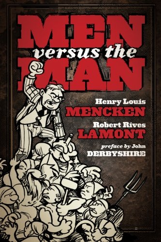 Beispielbild fr Men Versus the Man: A Correspondence Between Robert Rives La Monte, Socialist, and H. L. Mencken, Individualist zum Verkauf von HPB Inc.