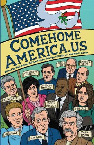 Stock image for ComeHomeAmerica.us: Historic and Current Opposition to U.S. Wars and How a Coalition of Citizens from the Political Right and Left Can End for sale by ThriftBooks-Dallas