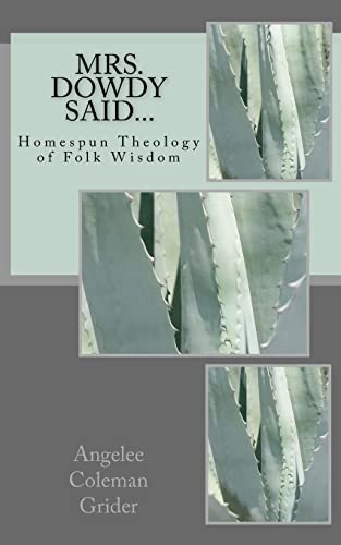 Stock image for Mrs. Dowdy Said.: Homespun Theology of Folk Wisdom for sale by Lucky's Textbooks
