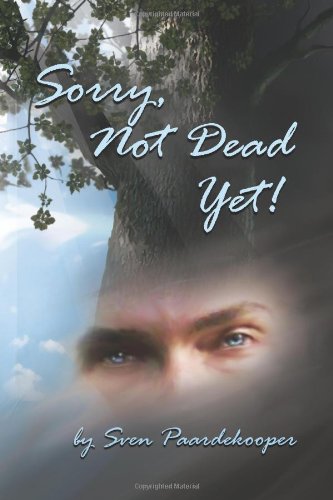 Stock image for Sorry, Not Dead Yet! for sale by Best Books And Antiques