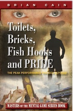 Stock image for Toilets, Bricks, Fish Hooks and PRIDE: The Peak Performance Toolbox EXPOSED - Updated 2nd Edition for sale by Red's Corner LLC