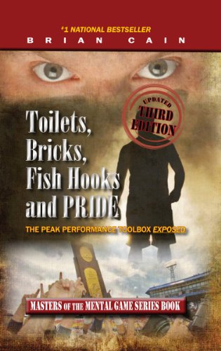 Stock image for Toilets, Bricks, Fish Hooks and PRIDE: The Peak Performance Toolbox EXPOSED - Updated 3rd Edition for sale by SecondSale