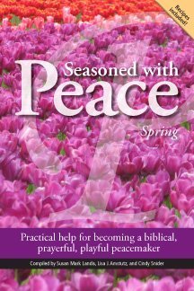 Stock image for Seasoned with Peace : Practical Help for Becoming a Biblical, Prayerful, Playful Peacemaker for sale by Better World Books