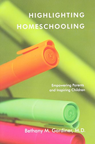 Imagen de archivo de Highlighting Homeschooling : Empowering Parents and Inspiring Children a la venta por Better World Books