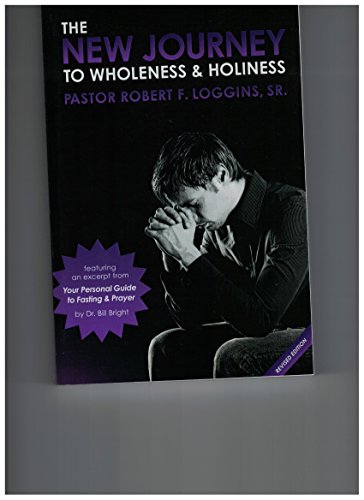 Stock image for The New Journey To Wholeness & Holiness for sale by Better World Books