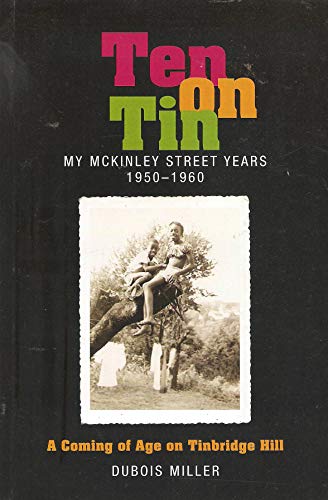 Stock image for Ten on Tin: My Mckinley Street Years 1950-1960 for sale by Front Cover Books