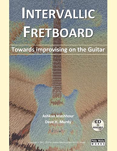 9780983049807: Intervallic Fretboard - Towards improvising on the Guitar