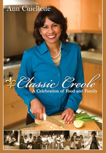 Stock image for Classic Creole: A Celebration of Food and Family for sale by Austin Goodwill 1101